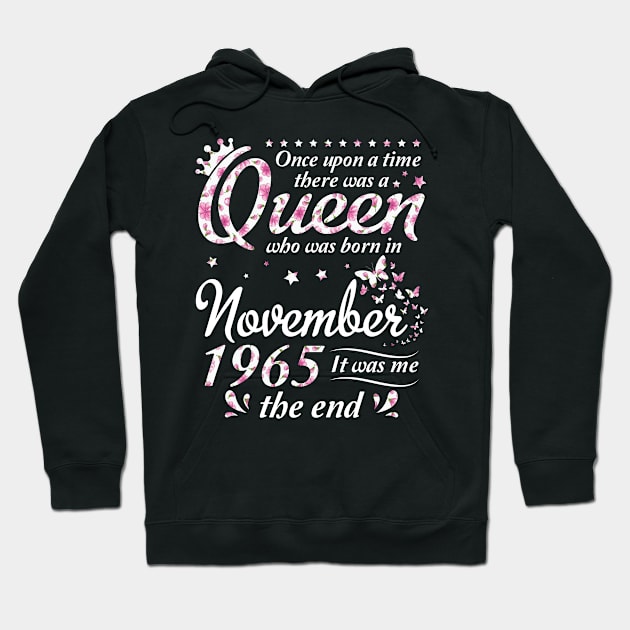 Once Upon A Time There Was A Queen Who Was Born In November 1965 It Was Me Happy Birthday 55 Years Hoodie by Vietstore18